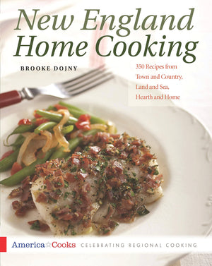 New England Home Cooking: 350 Recipes from Town and Country, Land and Sea, Hearth and Home (America Cooks),Used