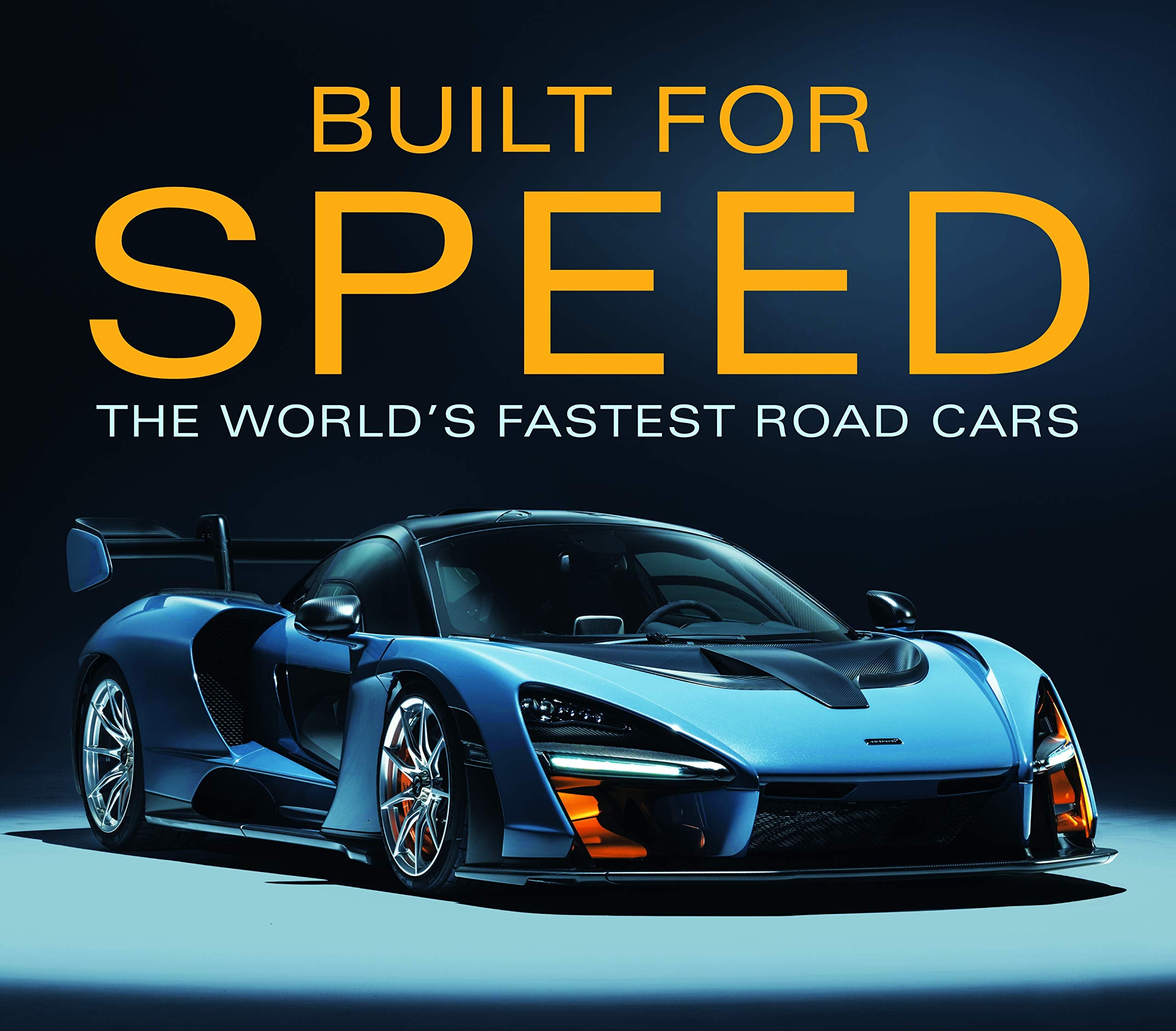 Built for Speed: The World s Fastest Road Cars