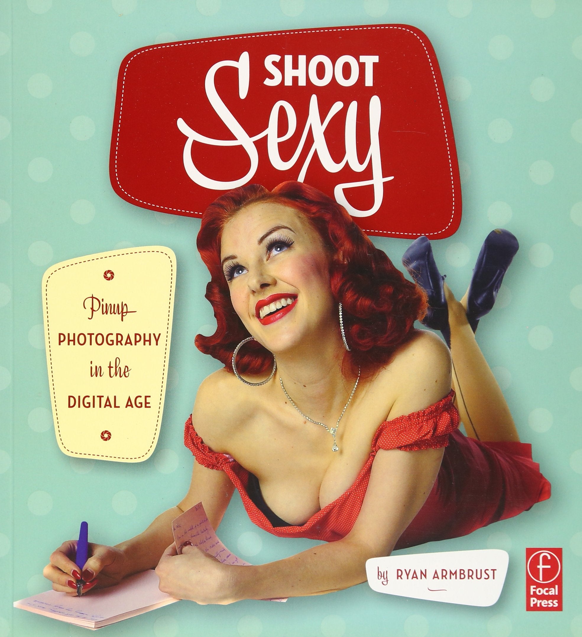 Shoot Sexy: Digital Pinup and Boudoir Photography,Used