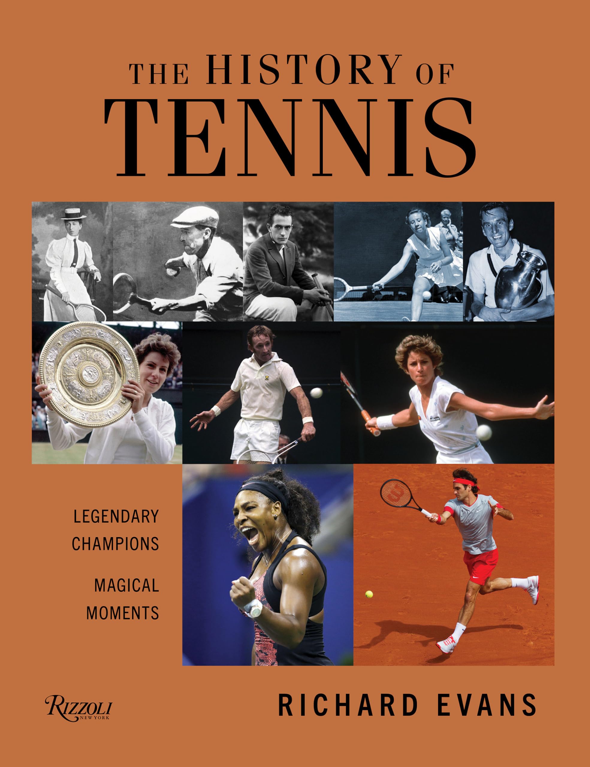 The History of Tennis: Legendary Champions. Magical Moments.,New
