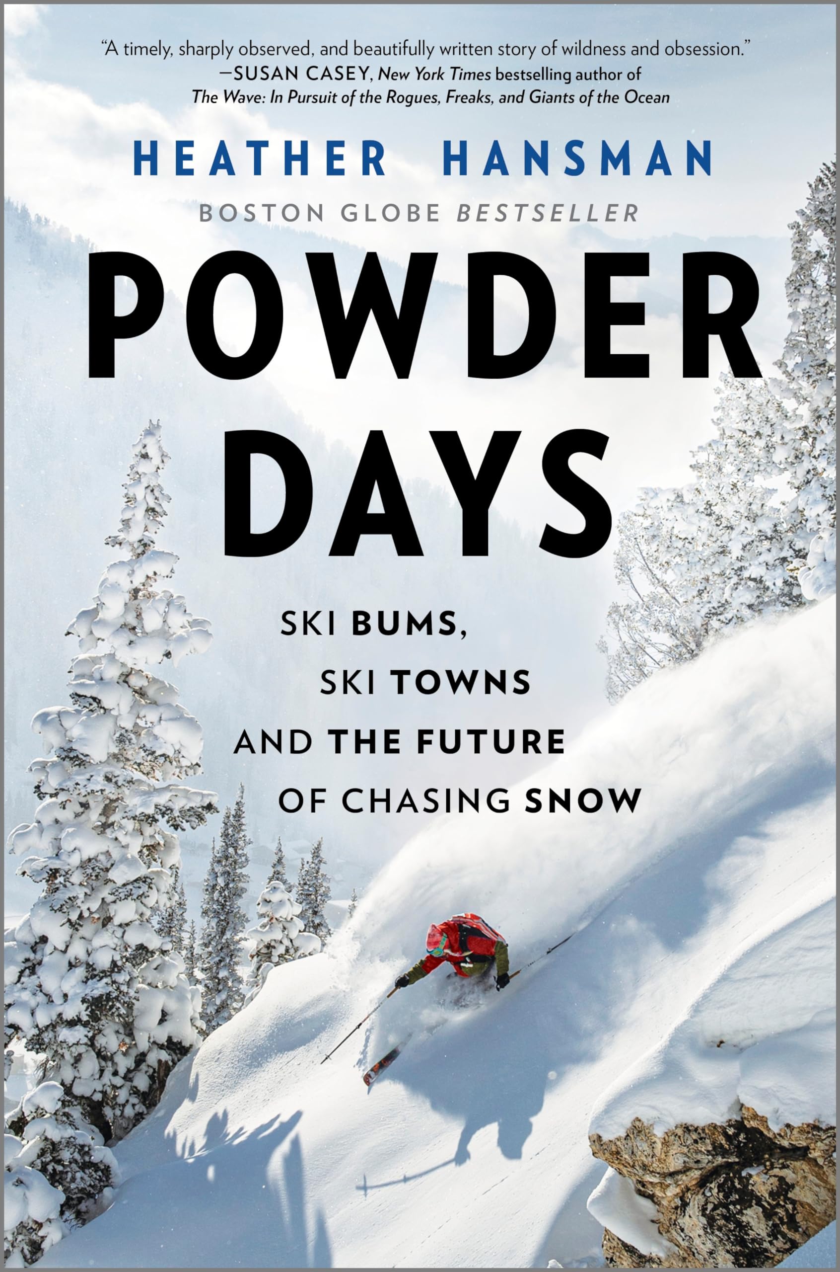 Powder Days: Ski Bums, Ski Towns And The Future Of Chasing Snow