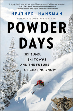 Powder Days: Ski Bums, Ski Towns And The Future Of Chasing Snow