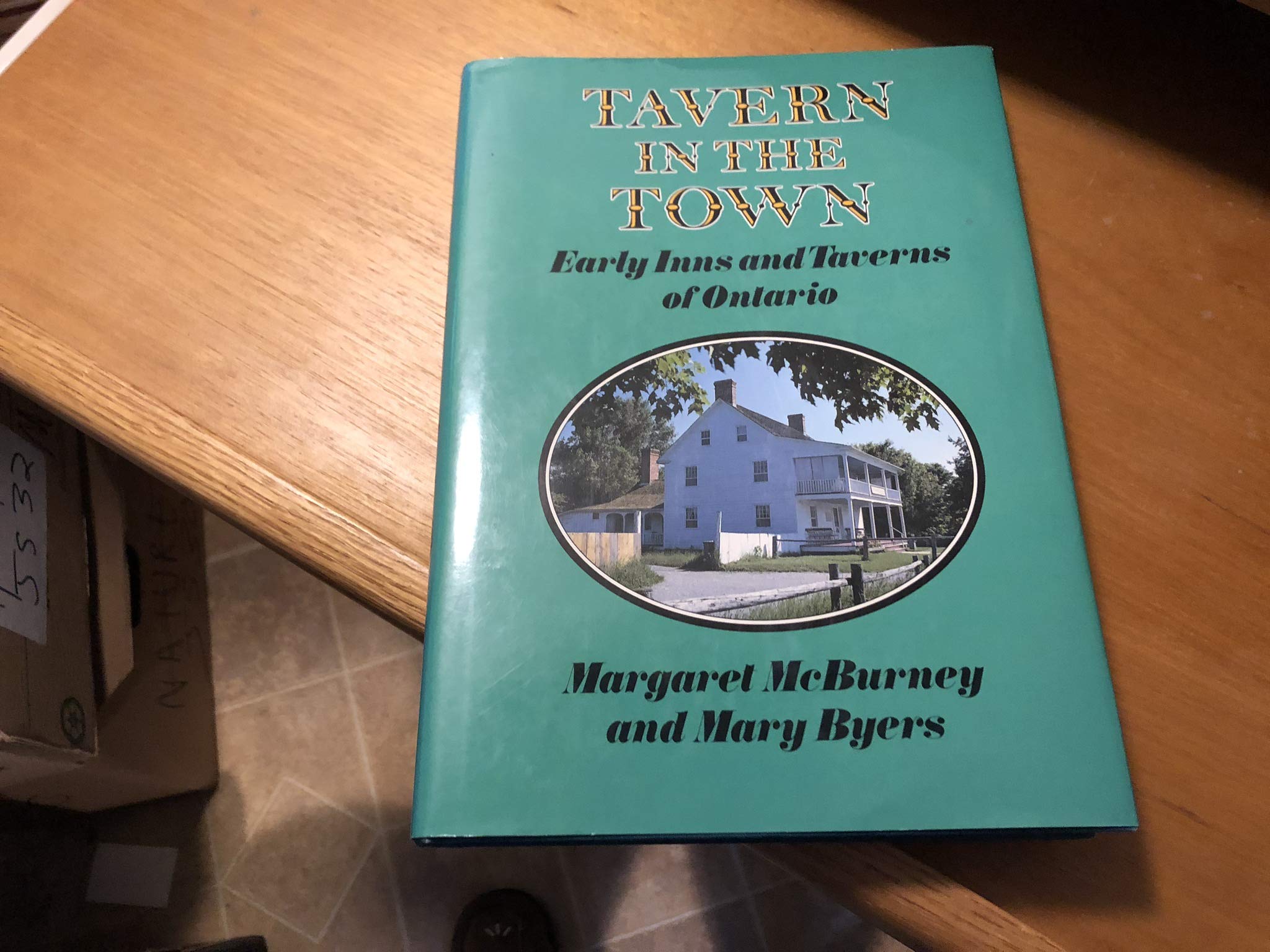 Tavern in the Town: Early Inns and Taverns of Ontario,Used