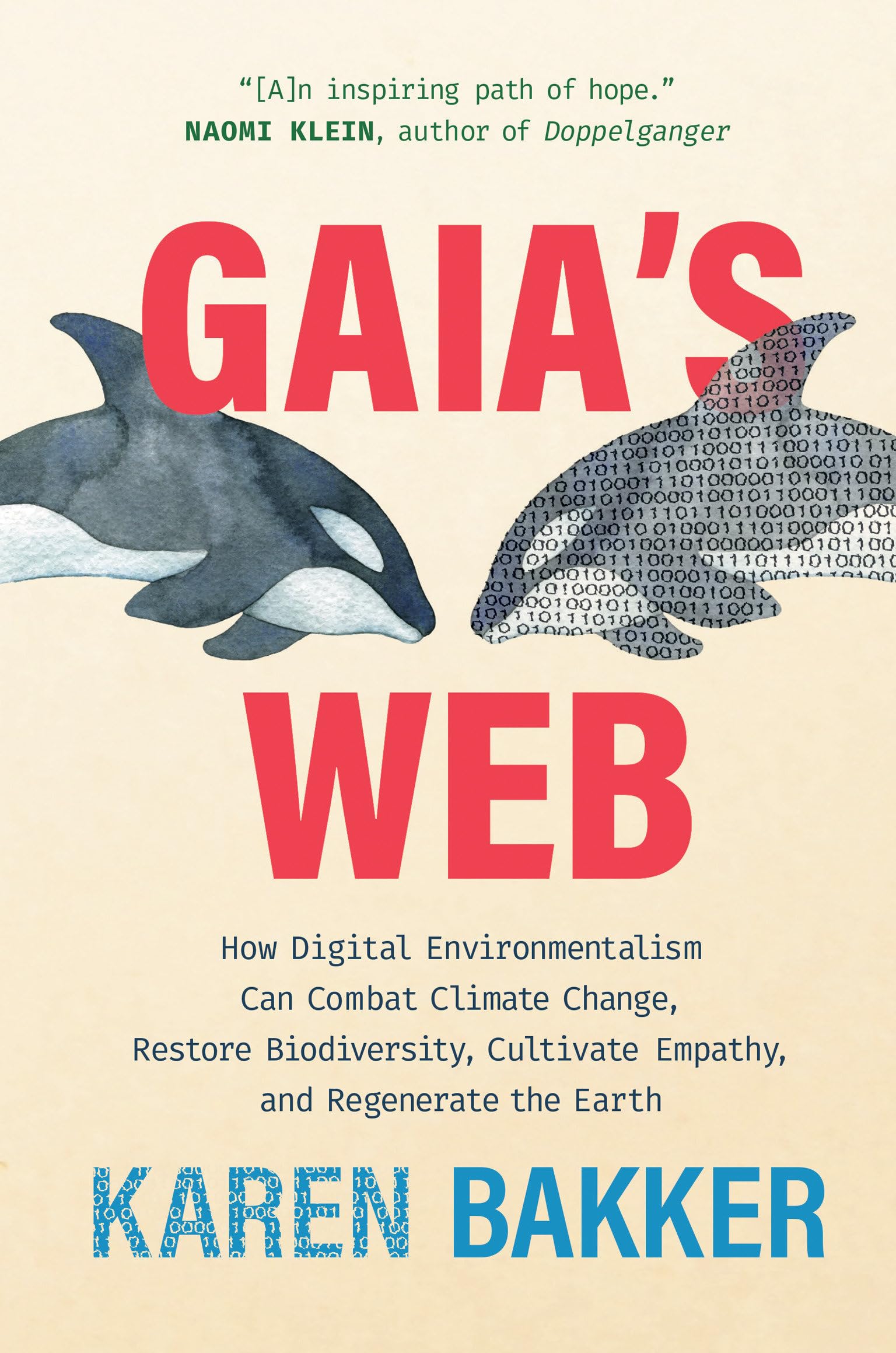 Gaia'S Web: How Digital Environmentalism Can Combat Climate Change, Restore Biodiversity, Cultivate Empathy, And Regenerate The ,Used