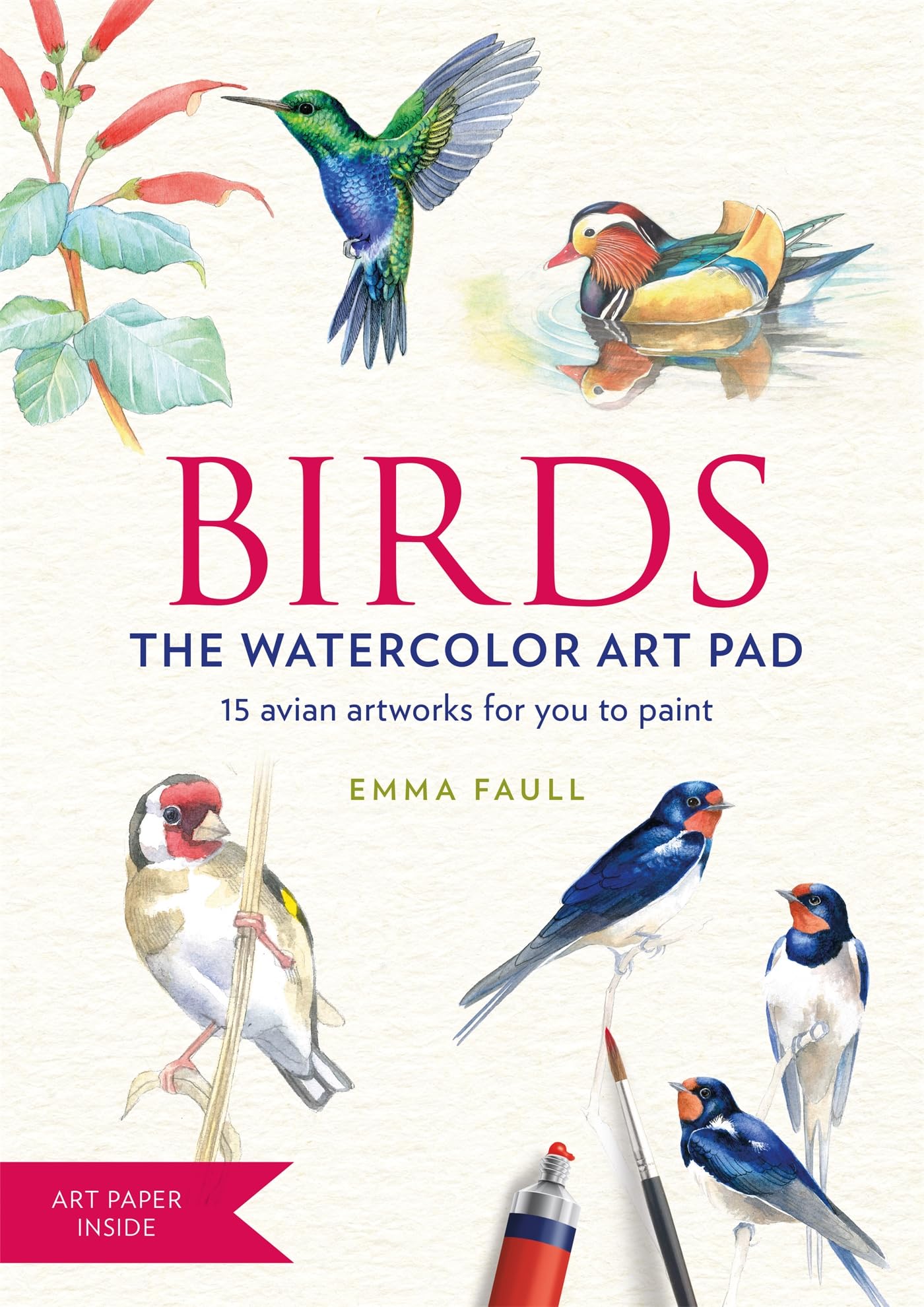 Birds the Watercolor Art Pad: 15 avian artworks for you to paint,New