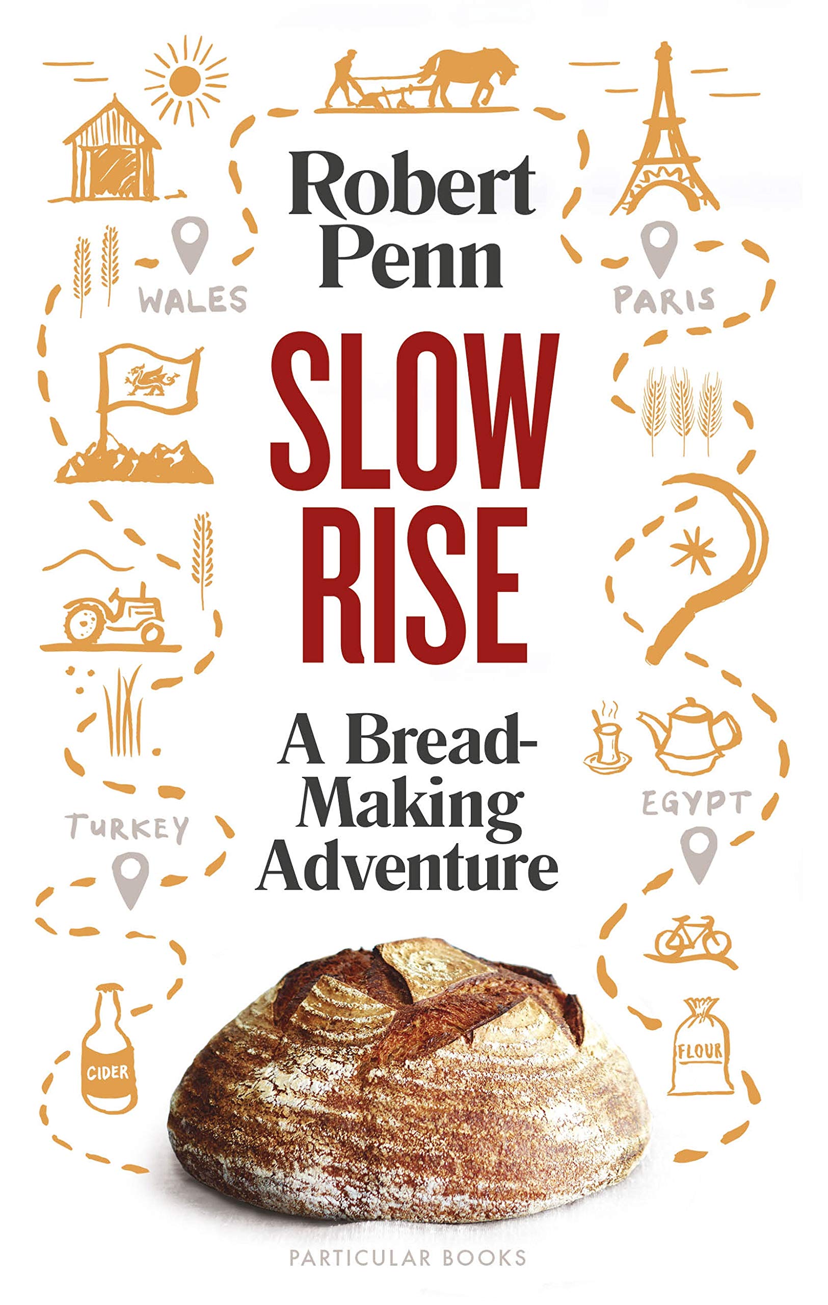 Slow Rise: A BreadMaking Adventure,Used