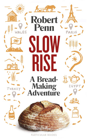 Slow Rise: A BreadMaking Adventure,Used