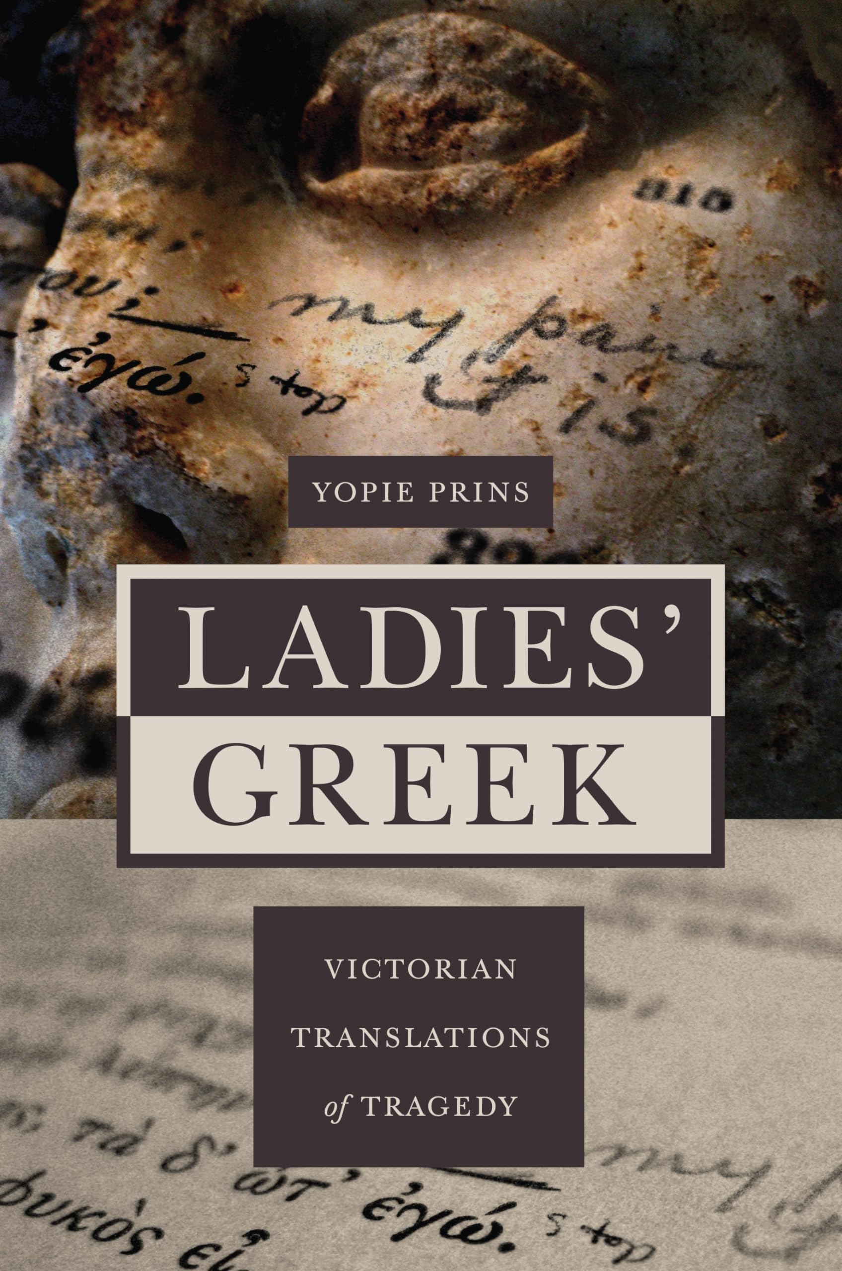 Ladies' Greek: Victorian Translations of Tragedy,Used