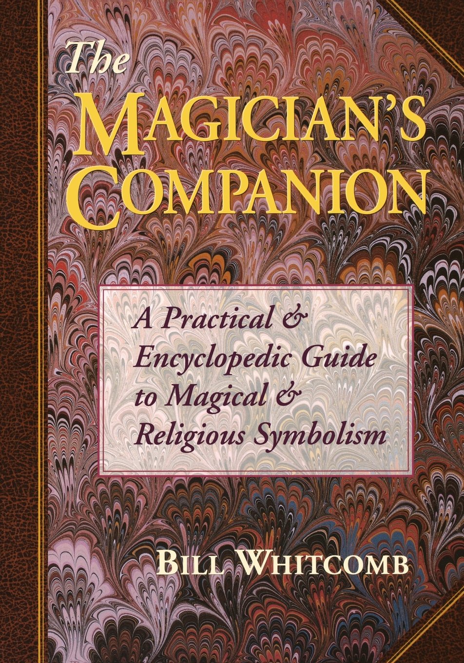 The Magician'S Companion: A Practical And Encyclopedic Guide To Magical And Religious Symbolism (Llewellyn'S High Magick Series)