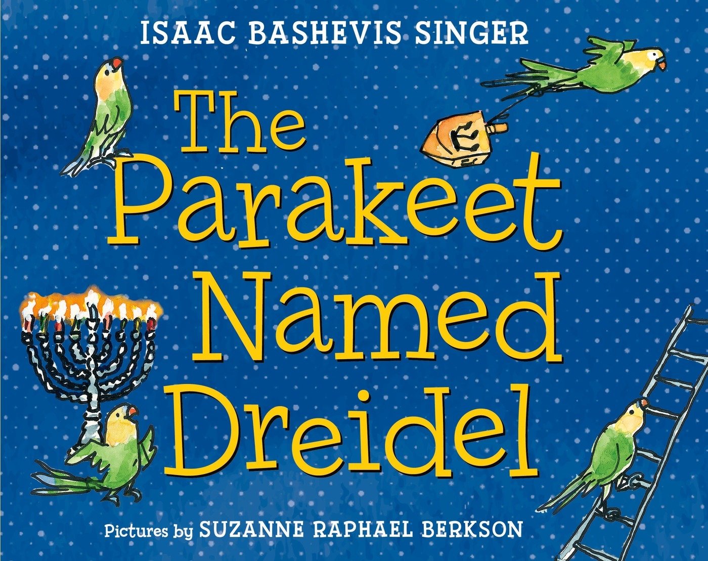 The Parakeet Named Dreidel: A Picture Book,Used
