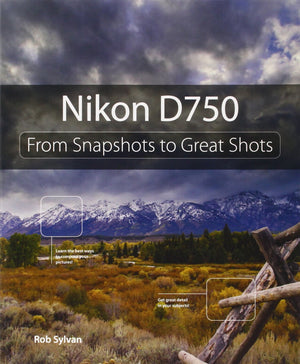 Nikon D750: From Snapshots to Great Shots,Used