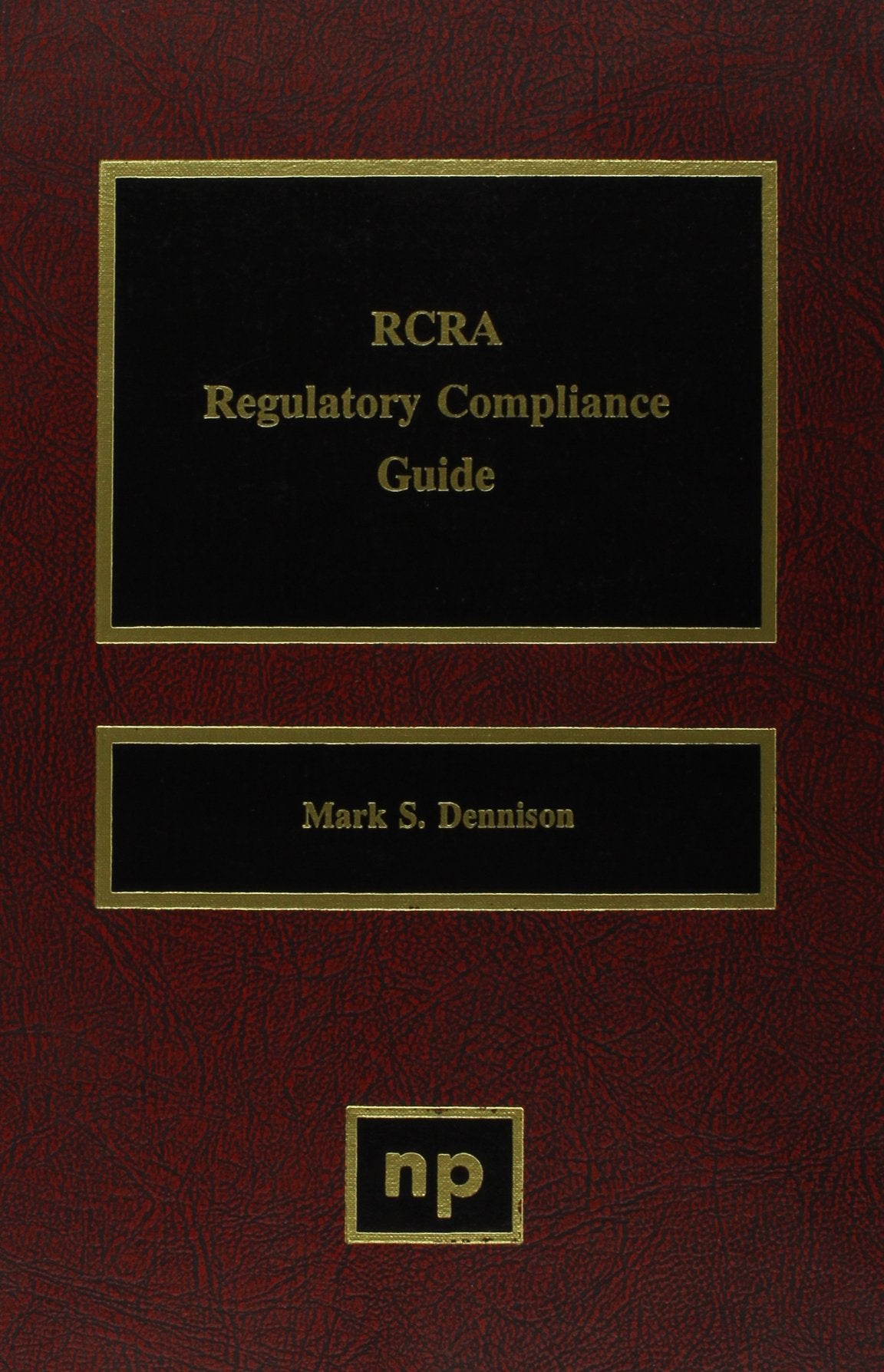 Resource Conservation And Recovery Act (Rcra) Regulatory Compliance Guide,Used
