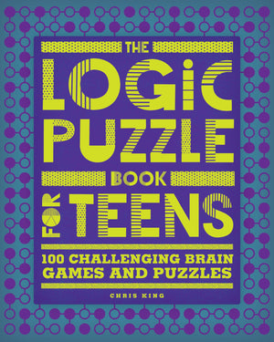 The Logic Puzzle Book for Teens: 100 Challenging Brain Games and Puzzles,Used