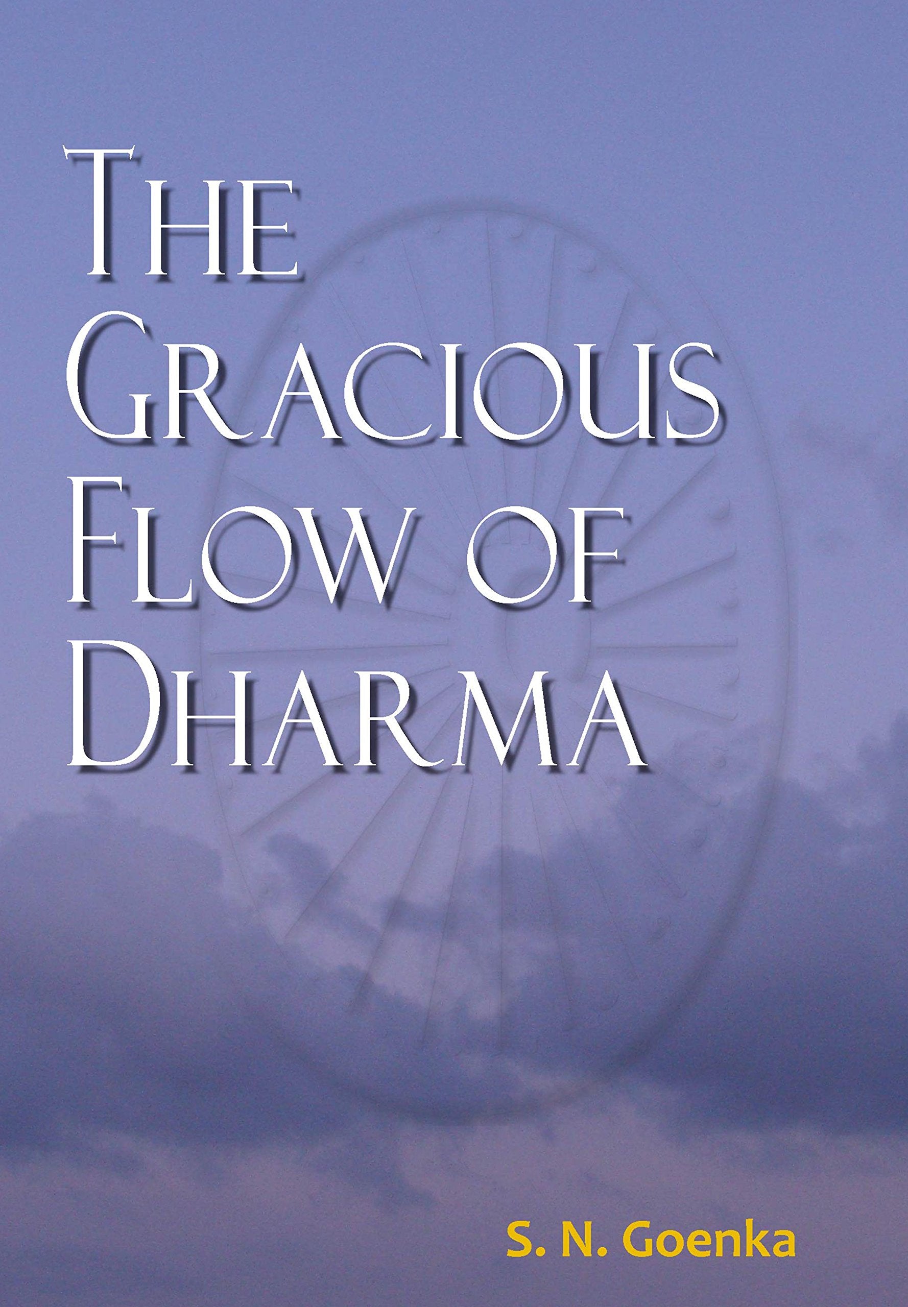 The Gracious Flow of Dharma: A ThreeDay Series of Public Talks Given in Hyderabad, India,Used