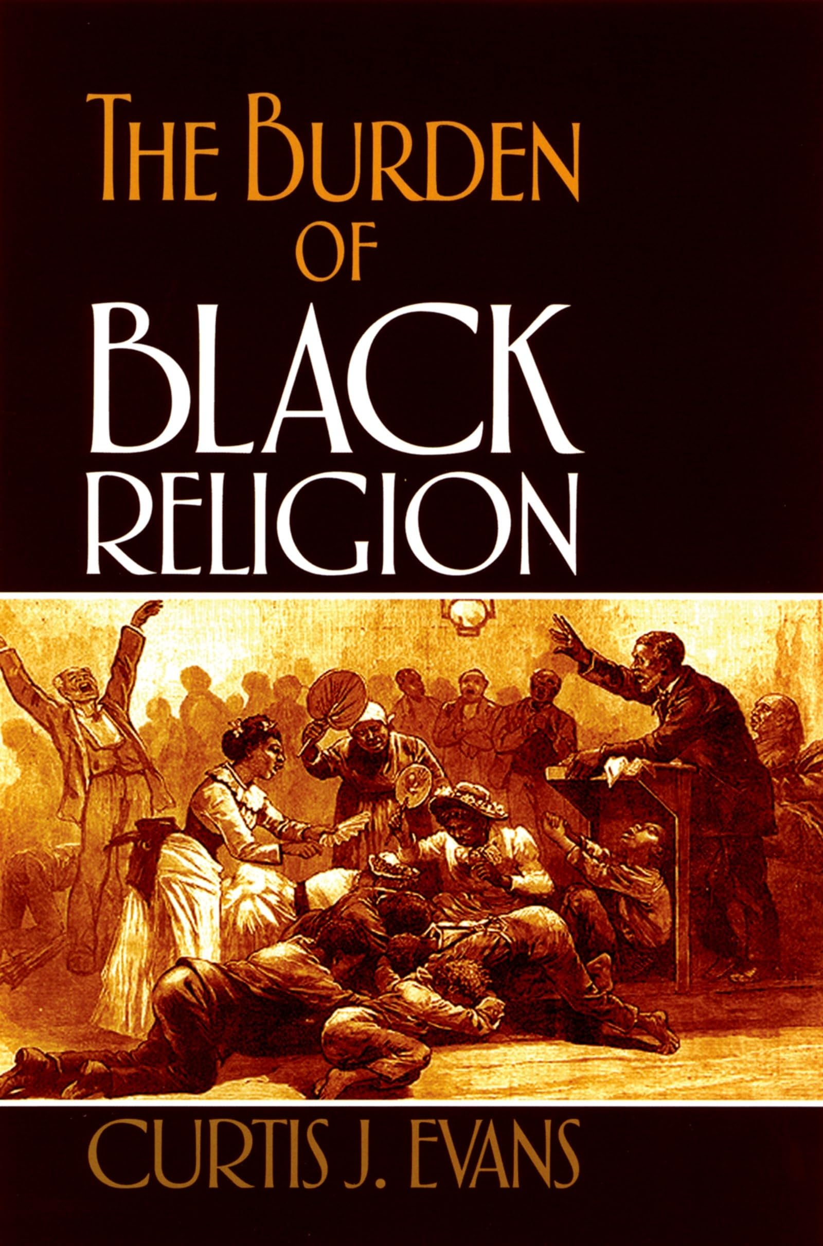 The Burden Of Black Religion,New