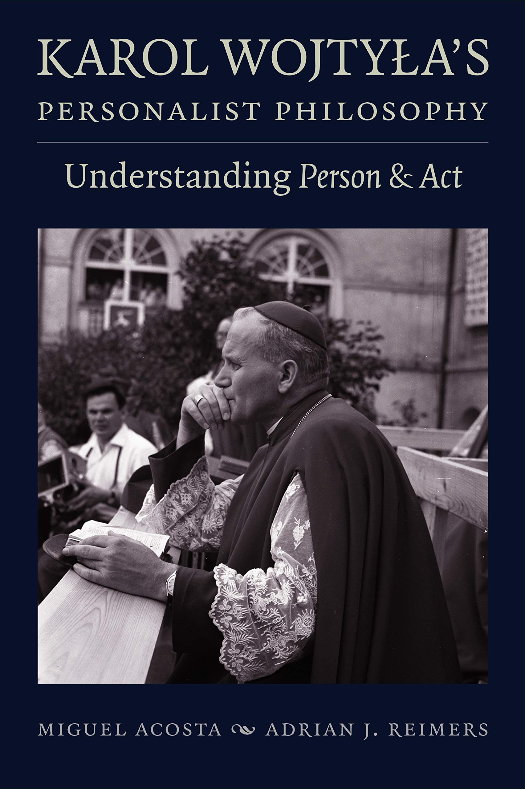 Karol Wojtyla'S Personalist Philosophy: Understanding Person And Act,Used