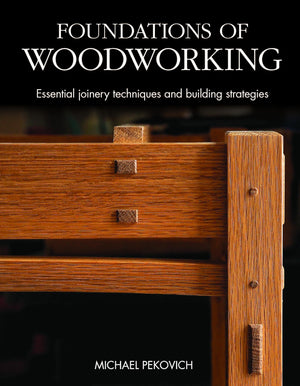 Foundations of Woodworking: Essential joinery techniques and building strategies,Used