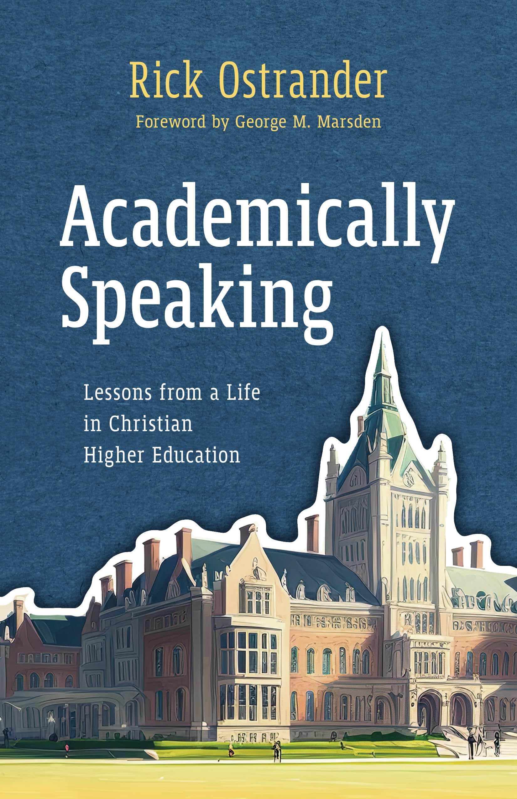 Academically Speaking: Lessons From A Life In Christian Higher Education,Used