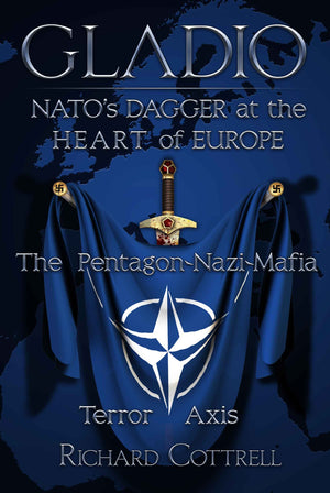 Gladio, Natos Dagger at the Heart of Europe: The PentagonNaziMafia Terror Axis,Used