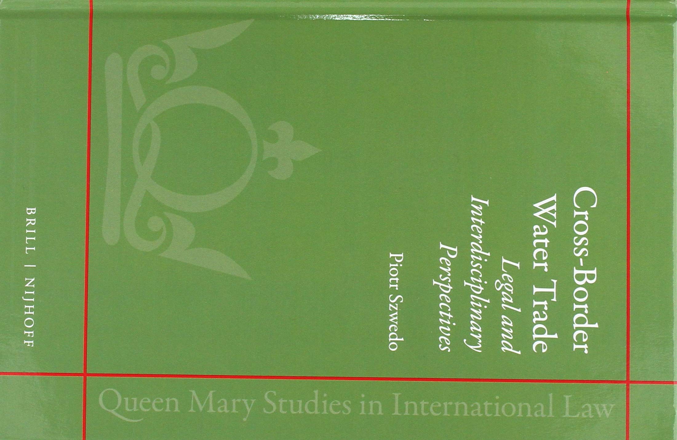 Crossborder Water Trade: Legal and Interdisciplinary Perspectives (Queen Mary Studies in International Law, 32),Used