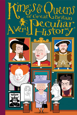 Kings & Queens of Great Britain: A Very Peculiar History,Used