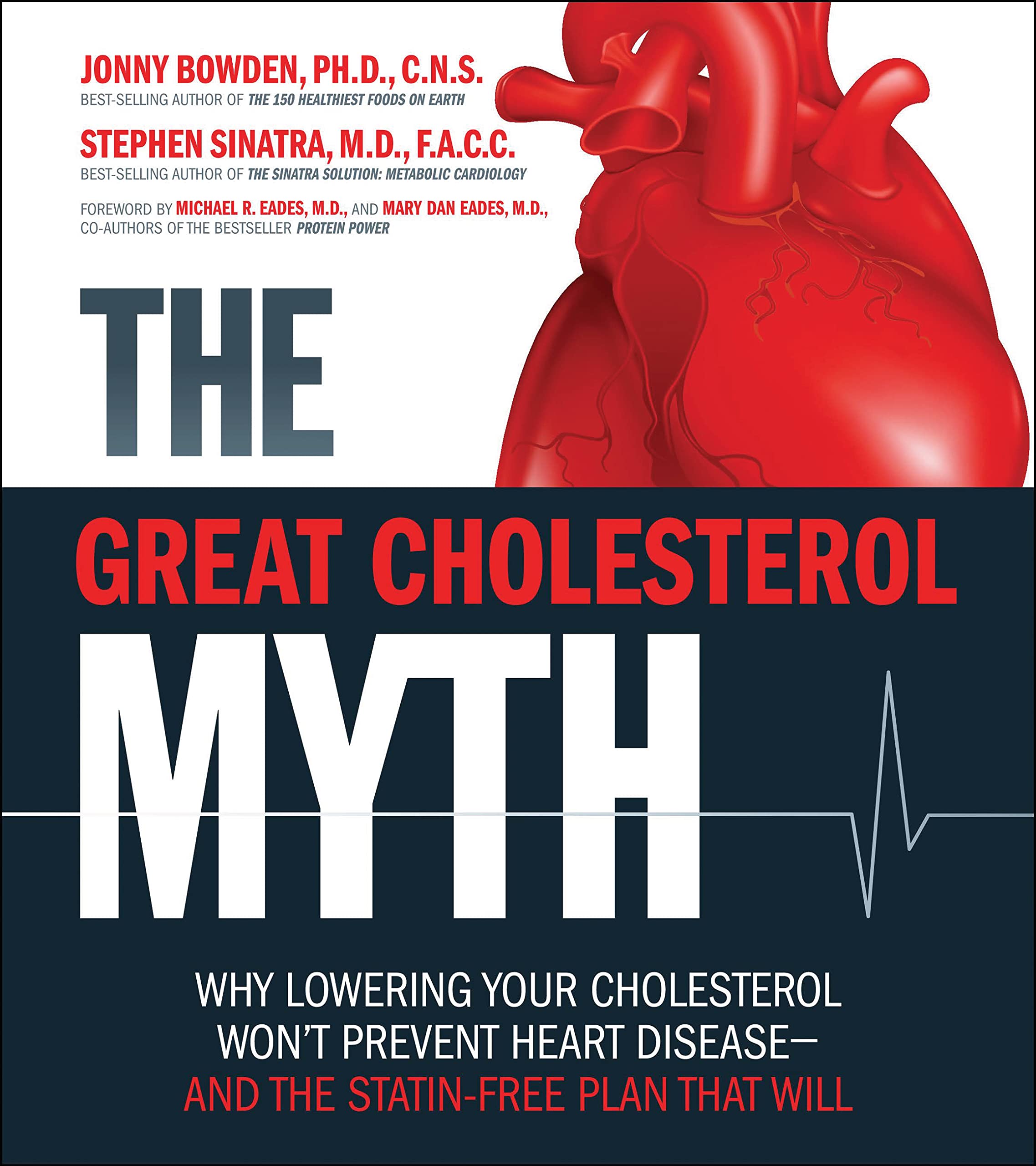 The Great Cholesterol Myth: Why Lowering Your Cholesterol Won'T Prevent Heart Diseaseand The Statinfree Plan That Will