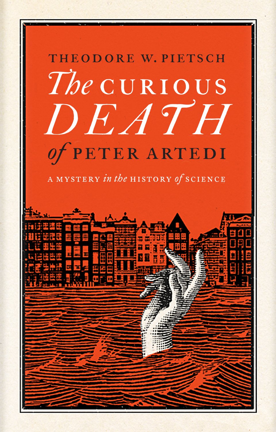 The Curious Death of Peter Artedi: A Mystery in the History of Science,Used