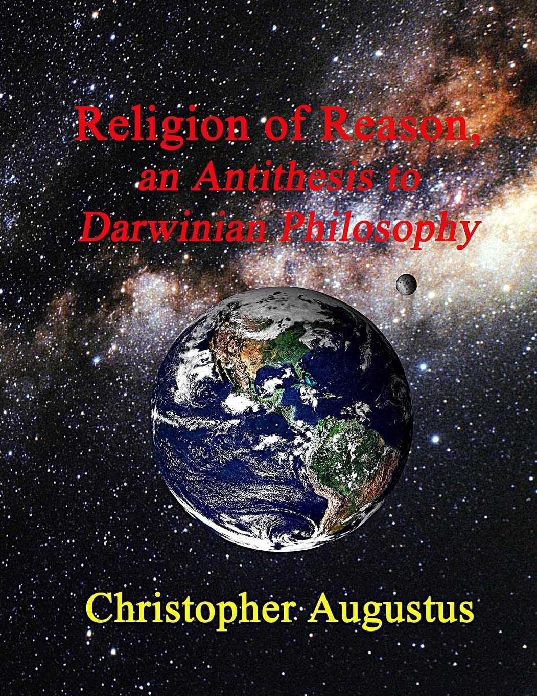 Religion of Reason, an Antithesis to Darwinian Philosophy,Used