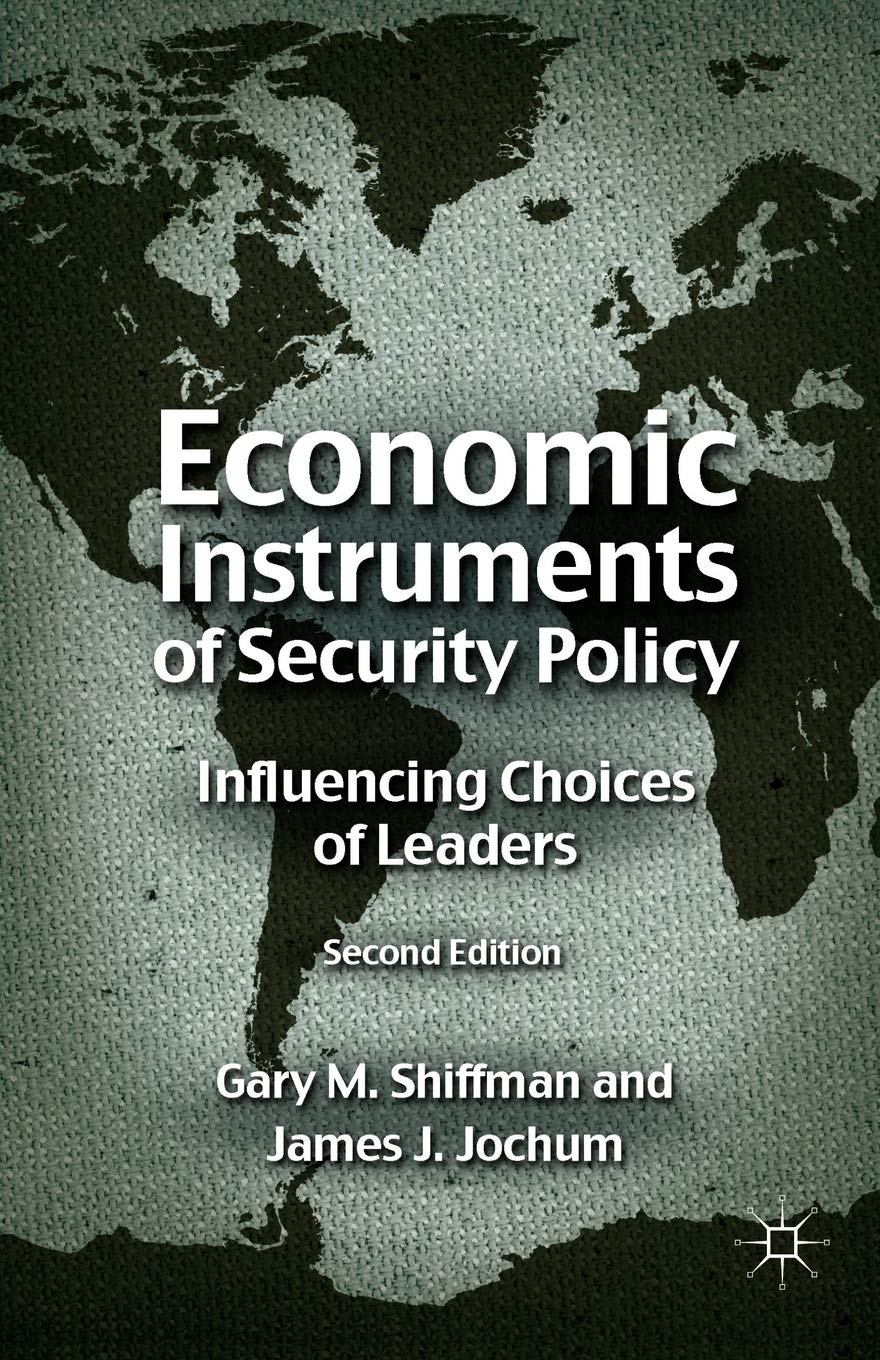 Economic Instruments of Security Policy: Influencing Choices of Leaders,Used