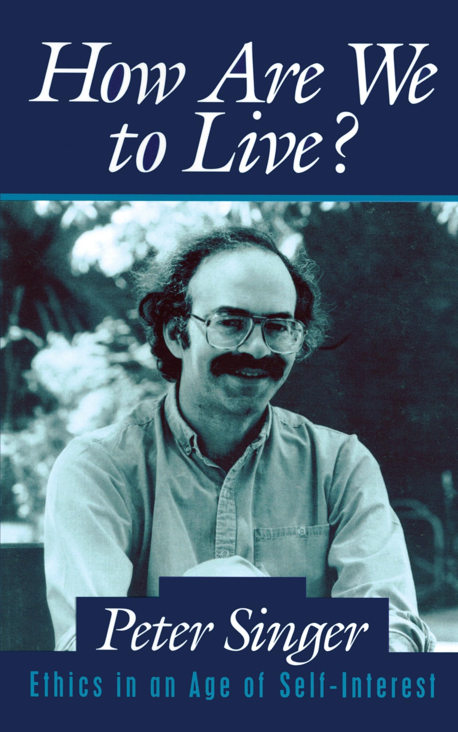 How Are We to Live?: Ethics in an Age of SelfInterest,Used