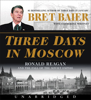 Three Days in Moscow CD: Ronald Reagan and the Fall of the Soviet Empire (Three Days Series),Used