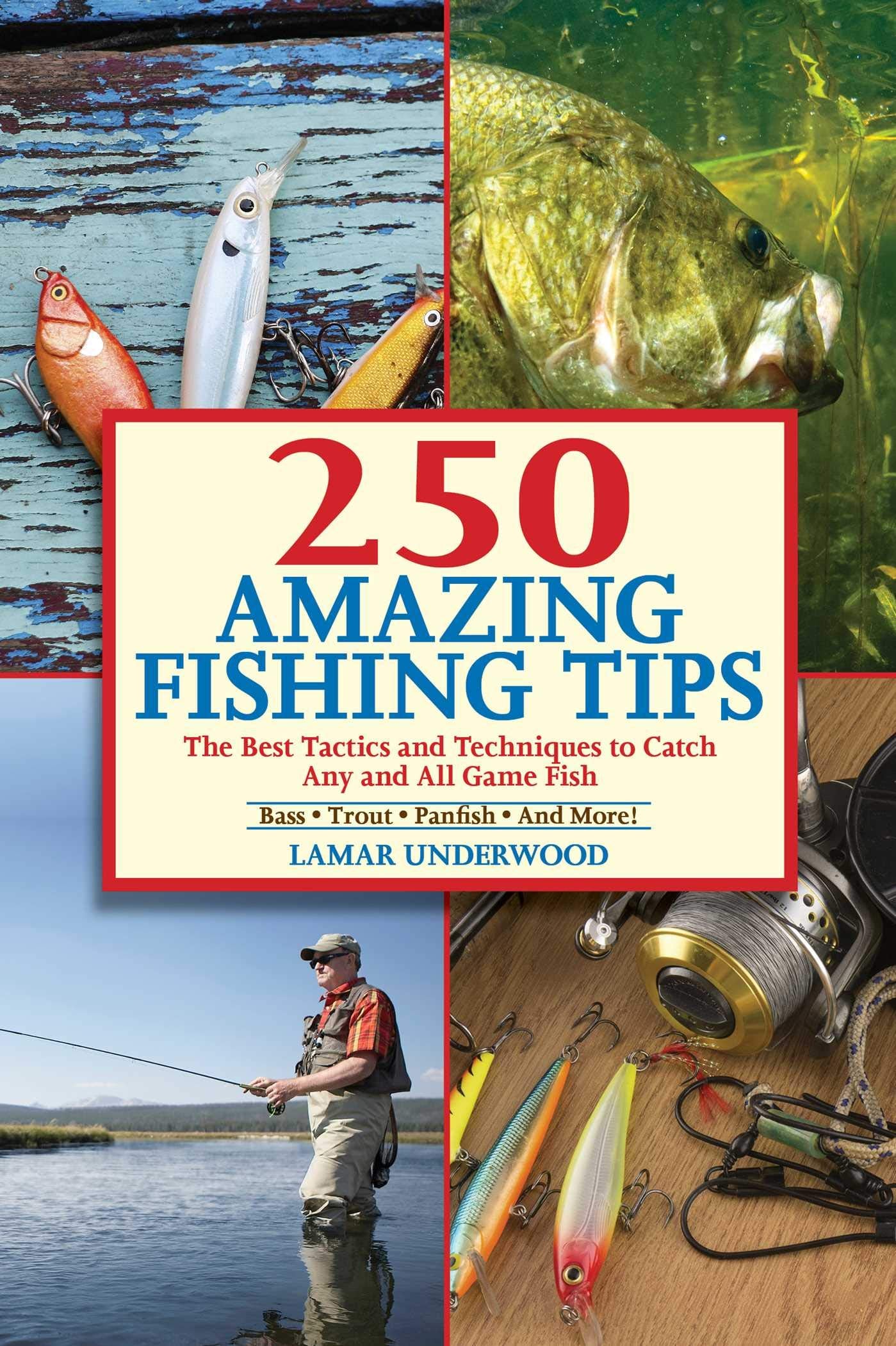 250 Amazing Fishing Tips: The Best Tactics and Techniques to Catch Any and All Game Fish,New