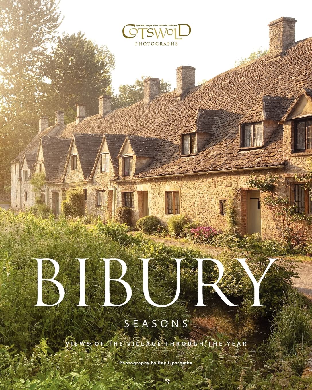 Bibury Seasons: The beautiful Cotswold village photographed through the seasons,Used