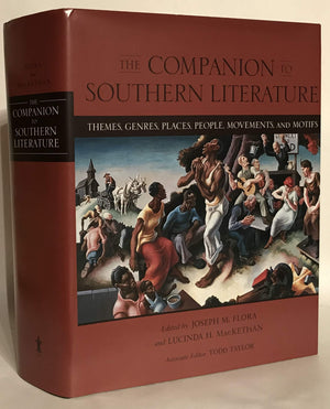 The Companion to Southern Literature: Themes, Genres, Places, People, Movements, and Motifs (Southern Literary Studies),New