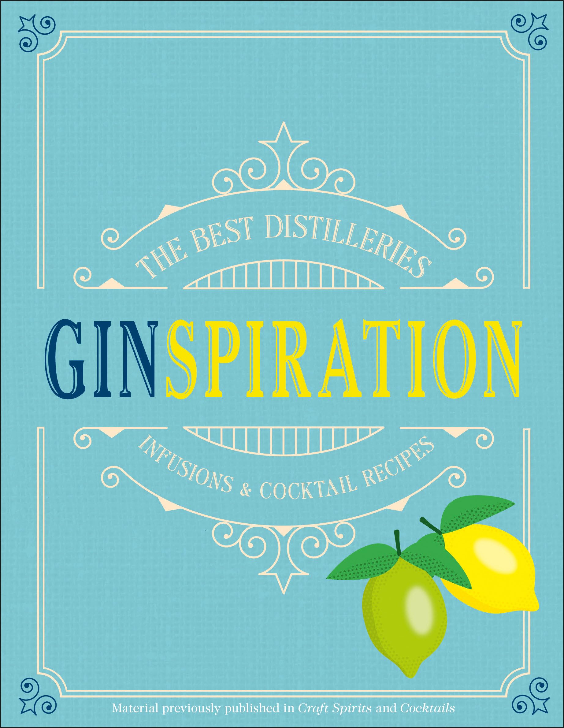 Ginspiration: The Best Distilleries, Infusions, and Cocktails,Used