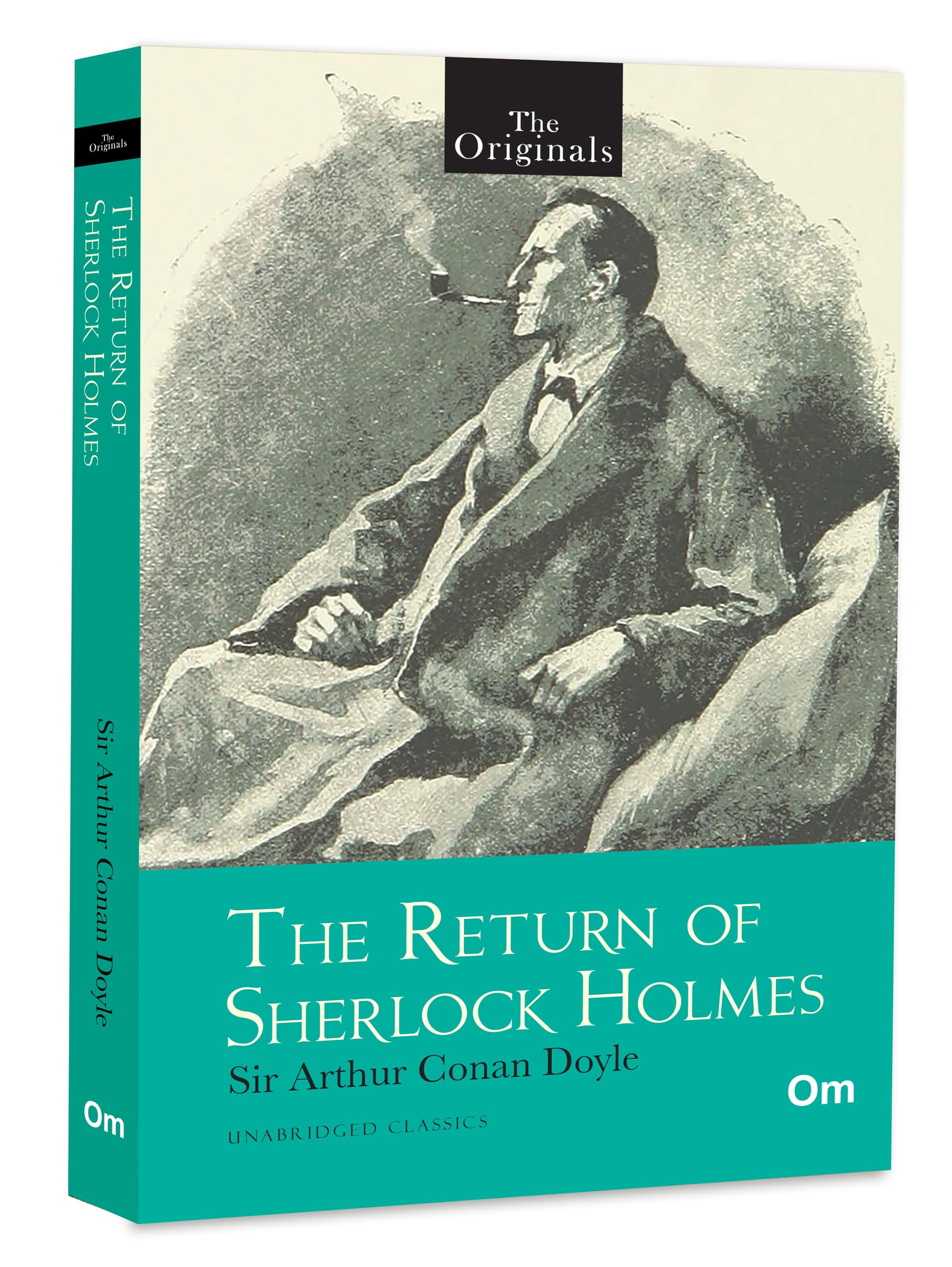 The Return Of Sherlock Holmes: The Originals Unabridged Classics By Arthur Conan Doyle | Detective Crime & Mystery Thriller Collection