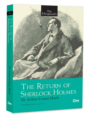 The Return Of Sherlock Holmes: The Originals Unabridged Classics By Arthur Conan Doyle | Detective Crime & Mystery Thriller Collection