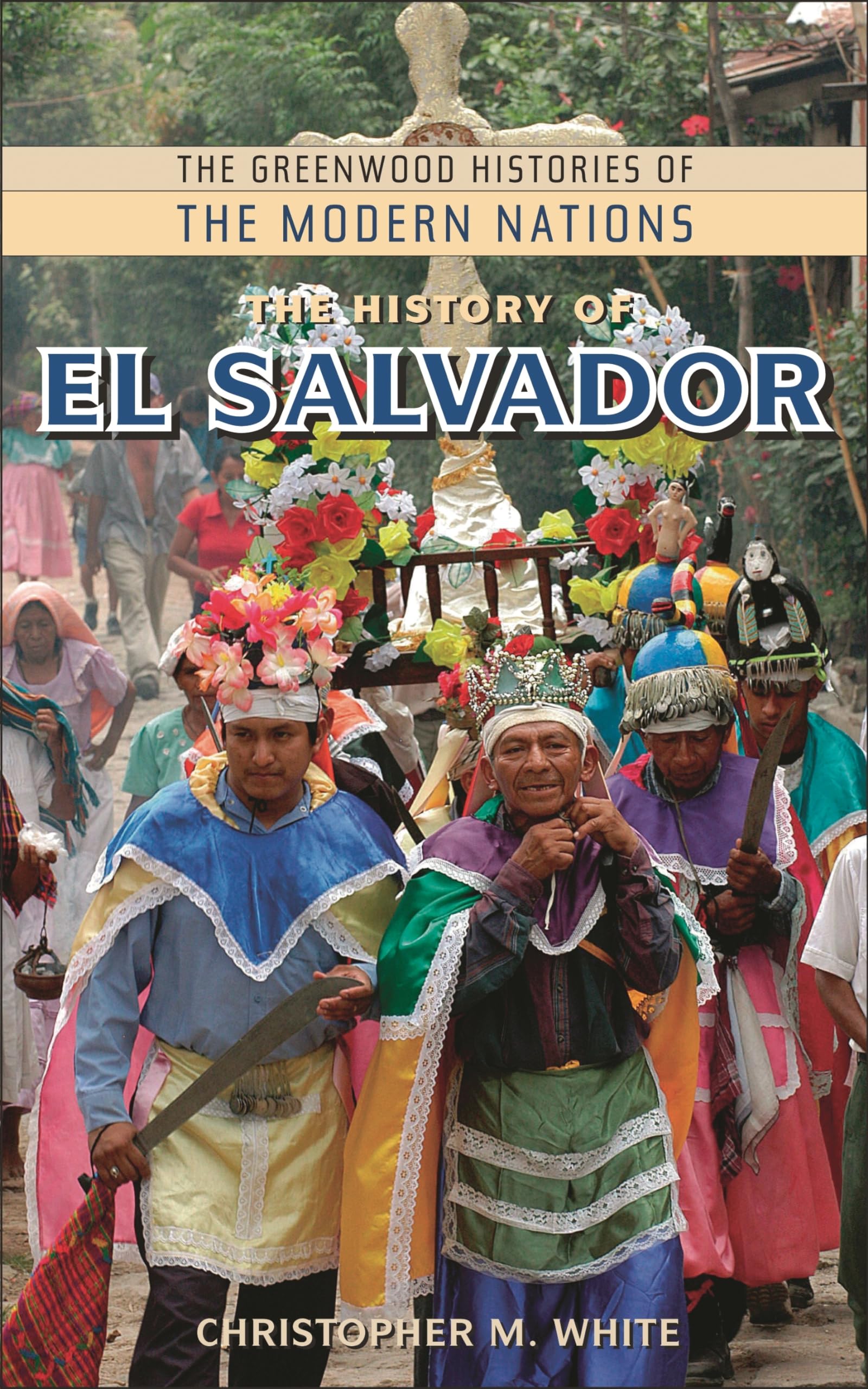 The History Of El Salvador (The Greenwood Histories Of The Modern Nations),Used