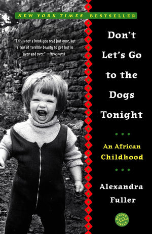 Don'T Let'S Go To The Dogs Tonight: An African Childhood
