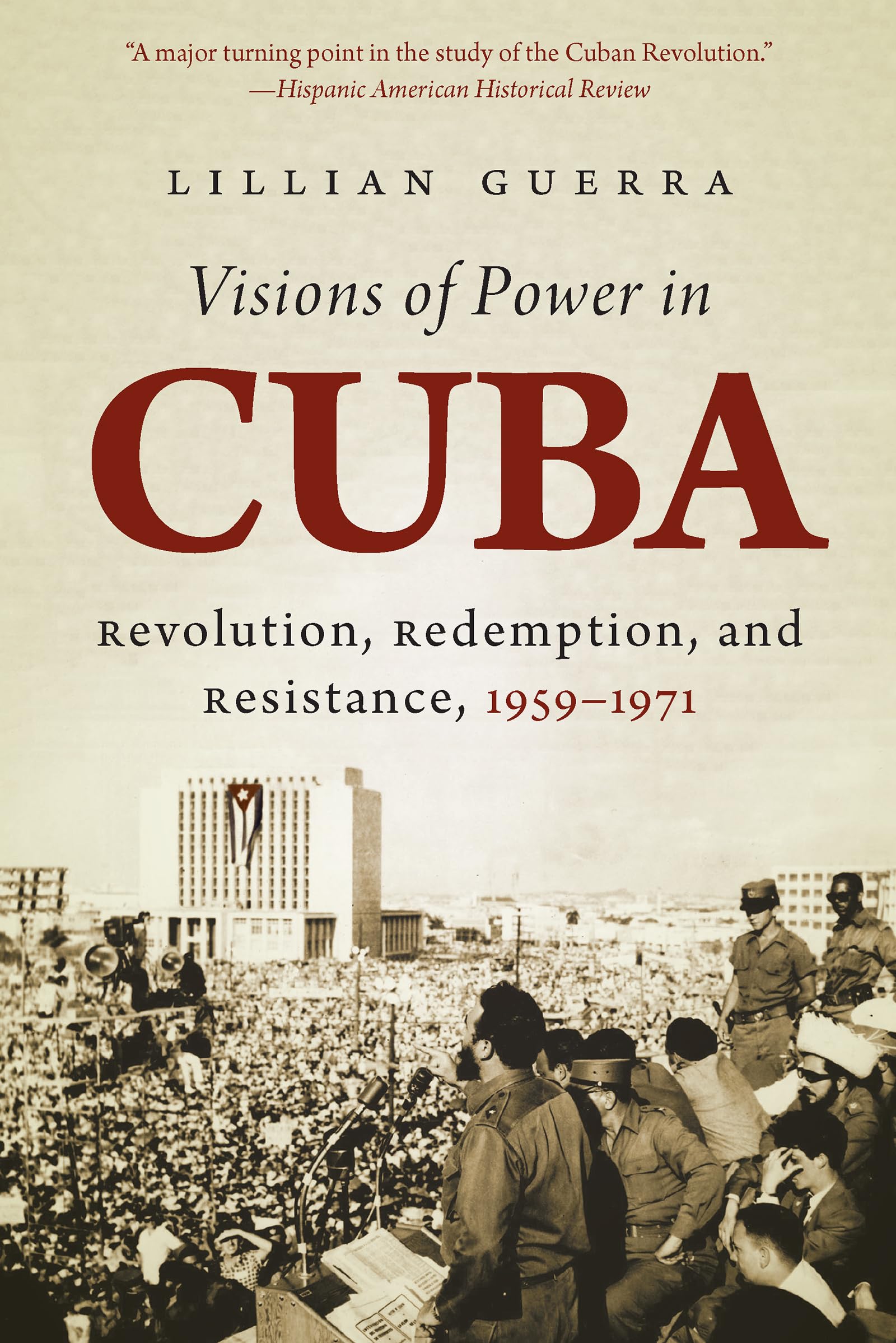 Visions of Power in Cuba: Revolution, Redemption, and Resistance, 19591971 (Envisioning Cuba),Used