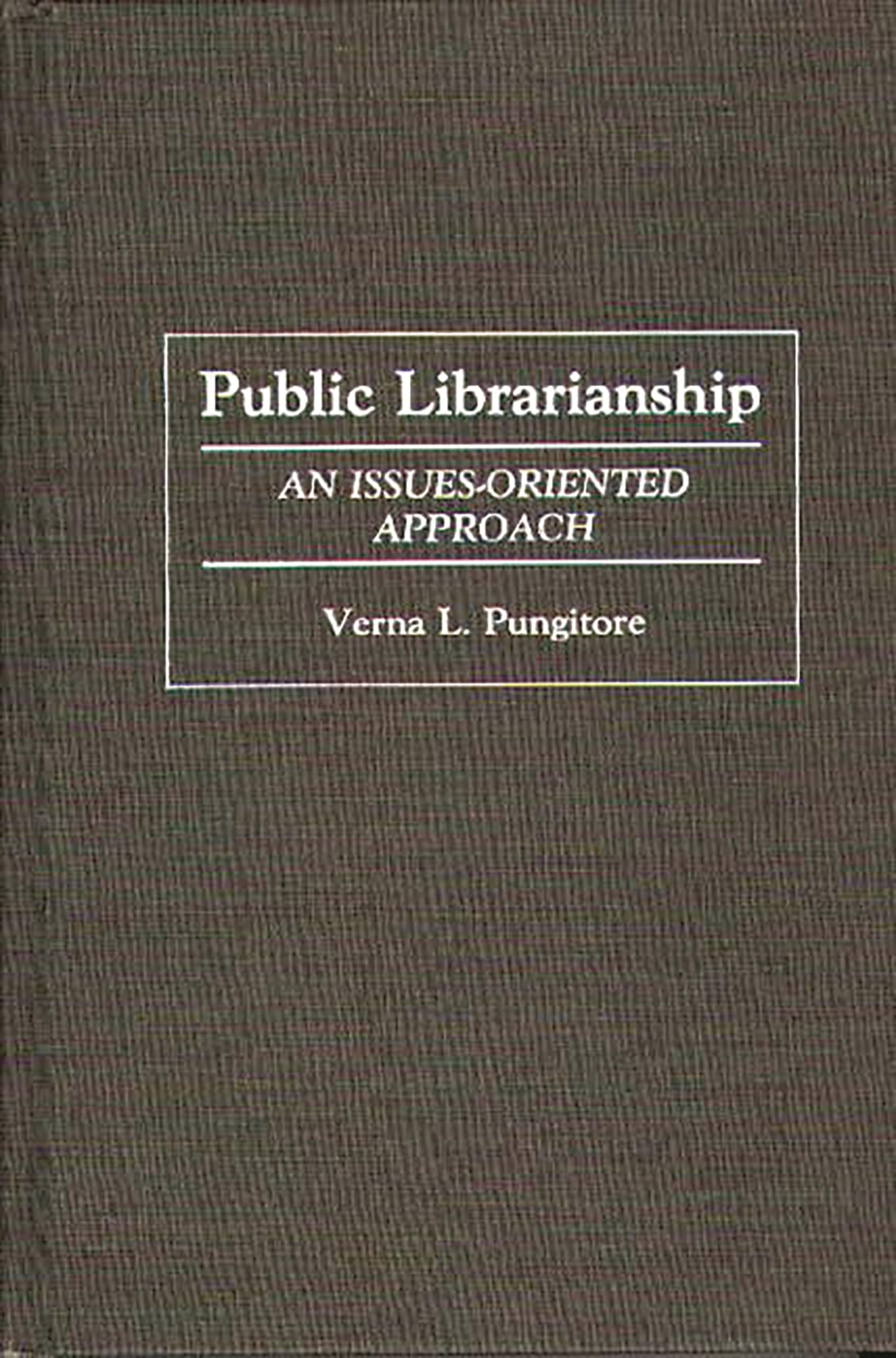 Public Librarianship: An IssuesOriented Approach (Contributions in Librarianship and Information Science),Used