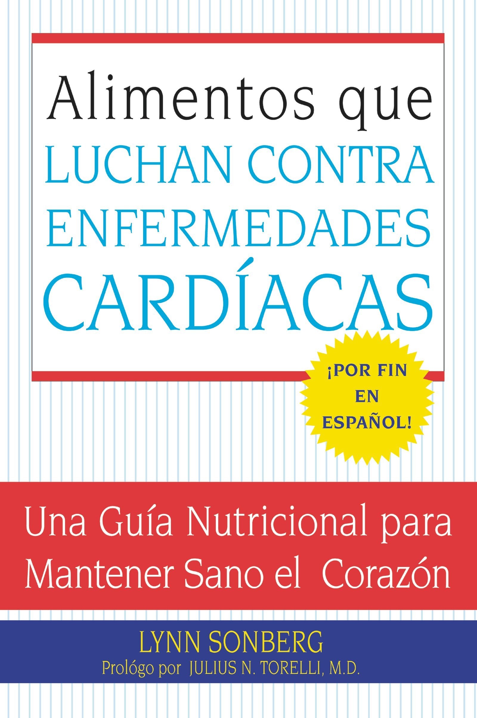 Alimentos que Luchan Contra las Enfermedades Cardiacas: Una Guia Nutricional para Mantener Sano el Corazon (Spanish Edition),Used