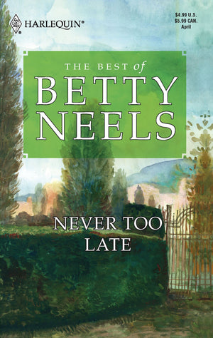 Never Too Late (The Best of Betty Neels),Used