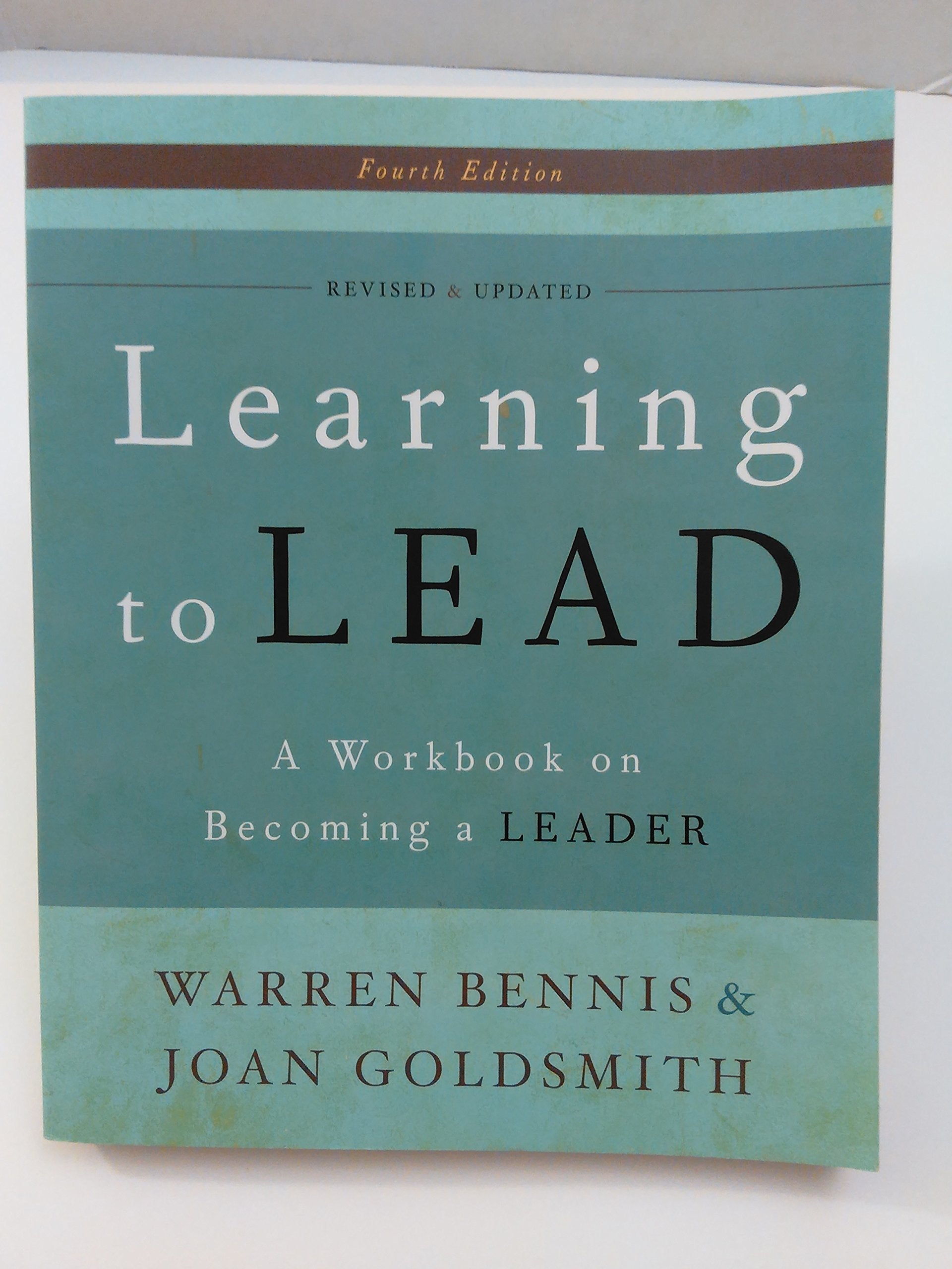 Learning To Lead: A Workbook On Becoming A Leader