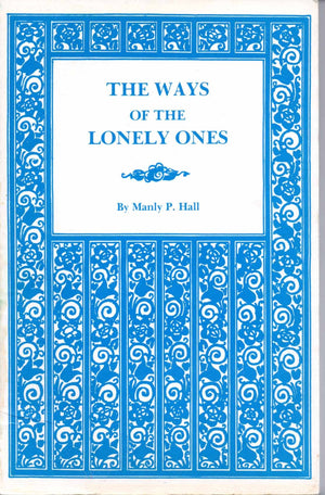 The Ways of the Lonely Ones: A Collection of Mystical Allegories,Used