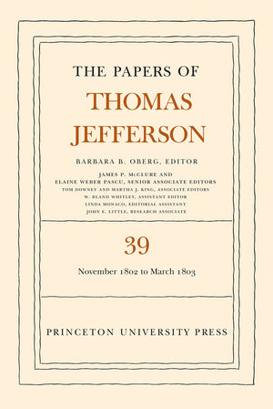 The Papers Of Thomas Jefferson, Volume 39: 13 November 1802 To 3 March 1803 (The Papers Of Thomas Jefferson, 39),Used