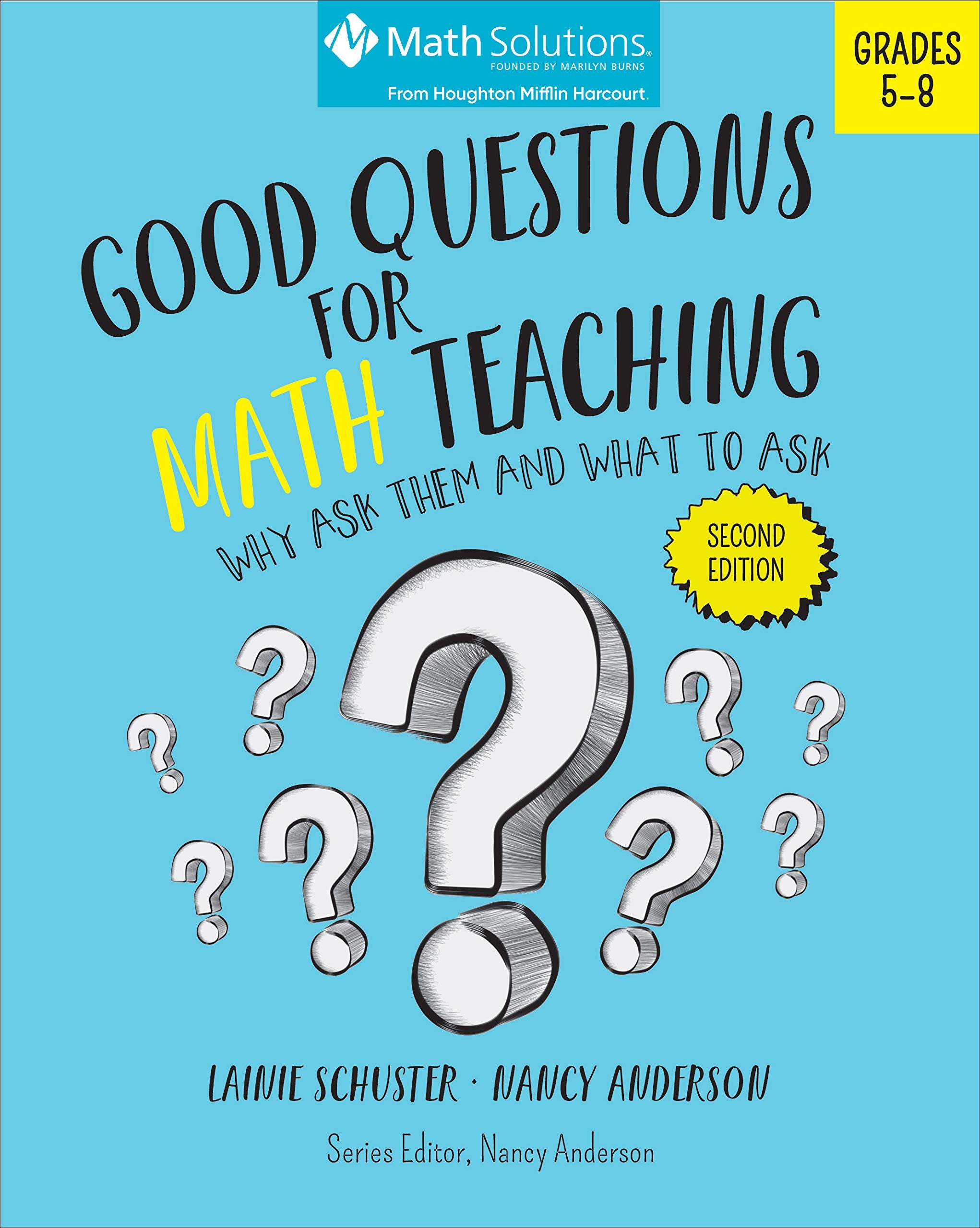 Good Questions for Math Teaching: Why Ask Them and What to Ask, Grades 58, Second Edition,Used