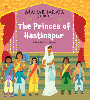 Mahabharata Stories: The Princes Of Hastinapur (Mahabharata Stories For Children)
