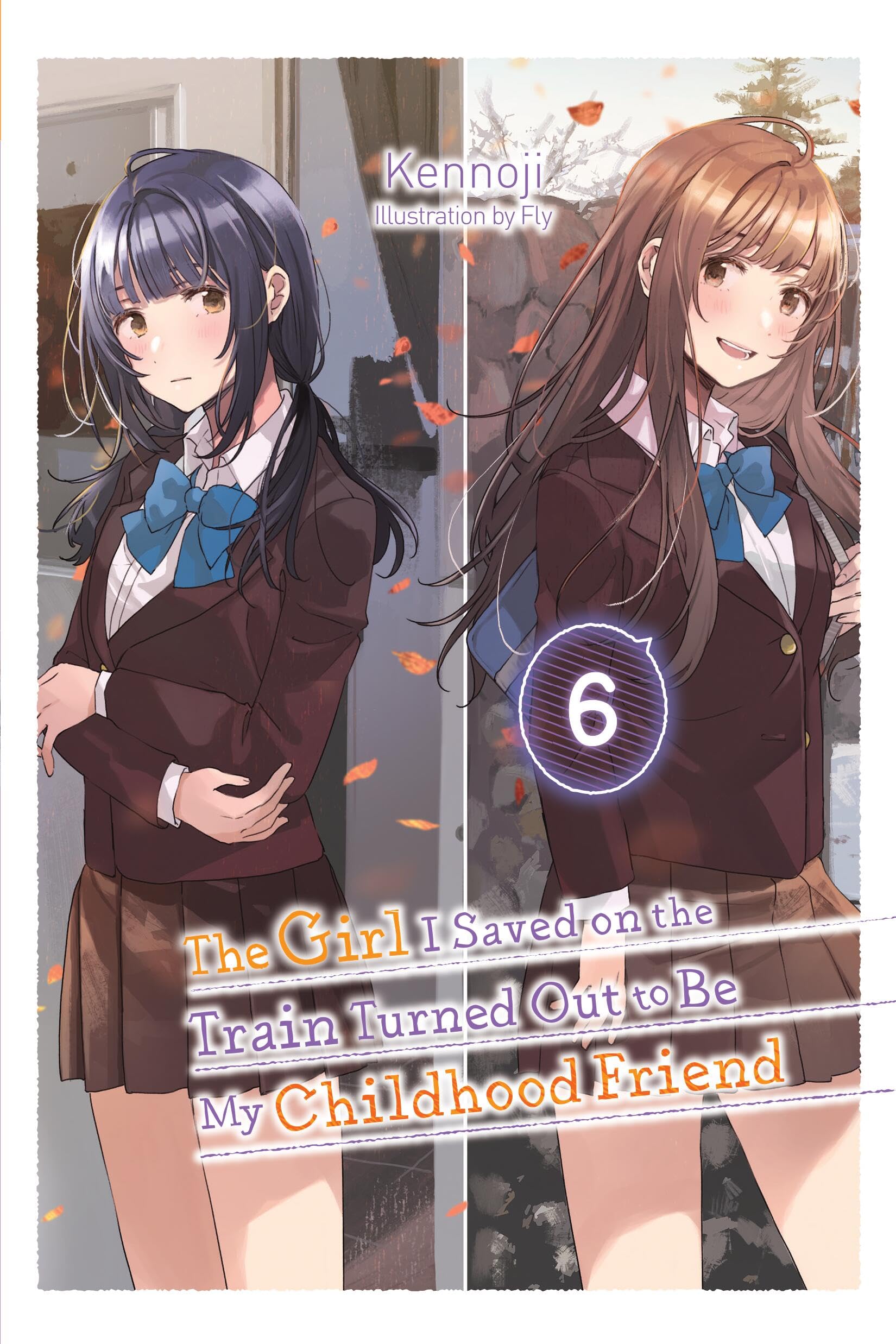 The Girl I Saved on the Train Turned Out to Be My Childhood Friend, Vol. 6 (light novel) (The Girl I Saved on the Train Turned O,New