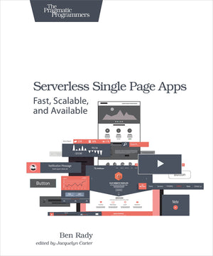 Serverless Single Page Apps: Fast, Scalable, and Available,Used
